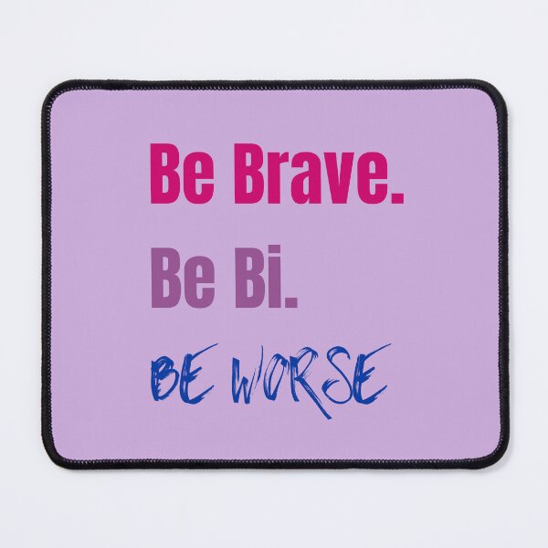 Item preview, Be brave, be bi, be worse designed and sold by AuthenticCetacean.