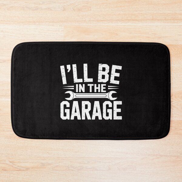 Item preview, I'll Be in The Garage Quote Garage Dad Daddy Grandpa designed and sold by Silicula.