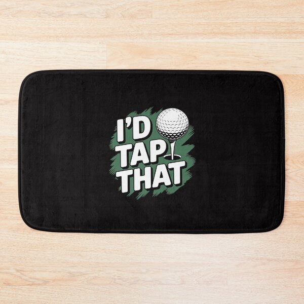 Item preview, I'd tap that - golf for men adult humor sarcastic designed and sold by Silicula.