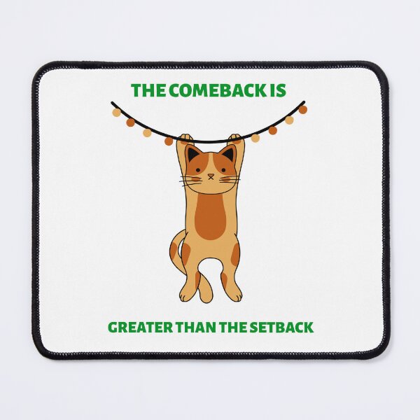 Item preview, The Comeback is Greater Than The Setback designed and sold by SavvyVacationer.