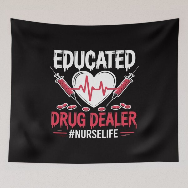 Item preview, Educated Drug Dealer Nurse Life Nursing designed and sold by GalaFunny.