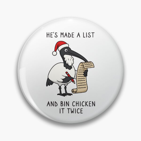 Item preview, Christmas Bin Chicken - Australian Bin Chicken Christmas themed ibis with quote "He's made a list Bin chicken it twice" featuring an Aussie ibis bird designed and sold by messy-nessie.