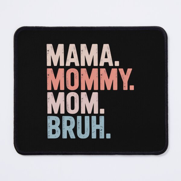 Item preview, Mama Mommy Mom Bruh Mother Day designed and sold by ValerieRodrigue.