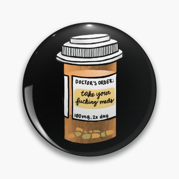 Item preview, Take Your Fucking Meds designed and sold by sbrettnieimanii.