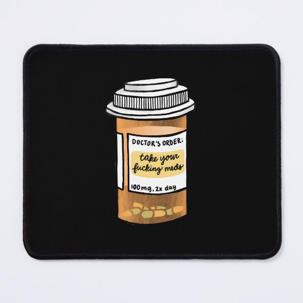 Item preview, Take Your Fucking Meds designed and sold by sbrettnieimanii.