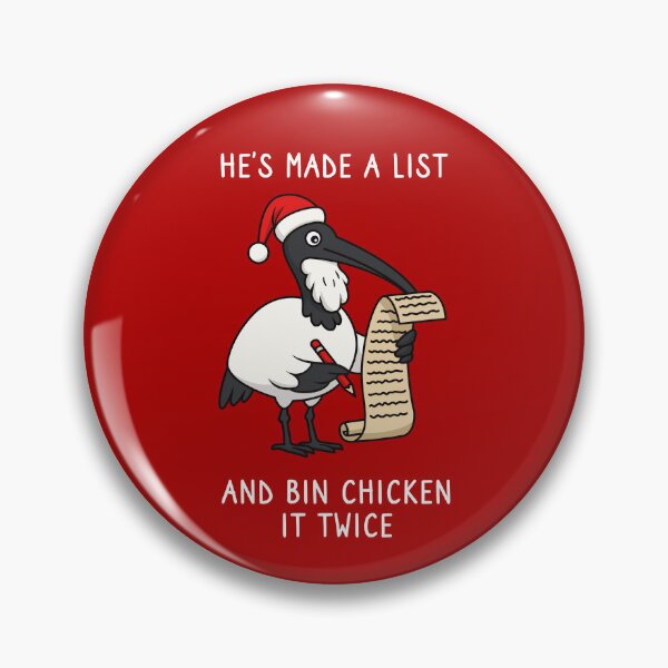 Item preview, Christmas Bin Chicken - Australian Bin Chicken Christmas themed ibis with quote "He's made a list Bin chicken it twice" featuring an Aussie ibis bird designed and sold by messy-nessie.