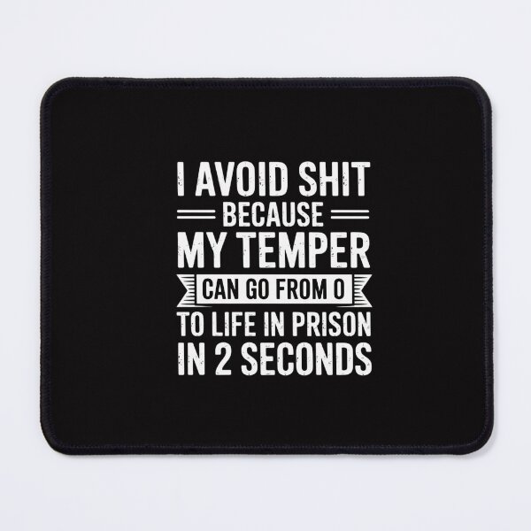 Item preview, Avoid Shit Because My Temper Can Go from O to Life in Prison designed and sold by GalaFunny.