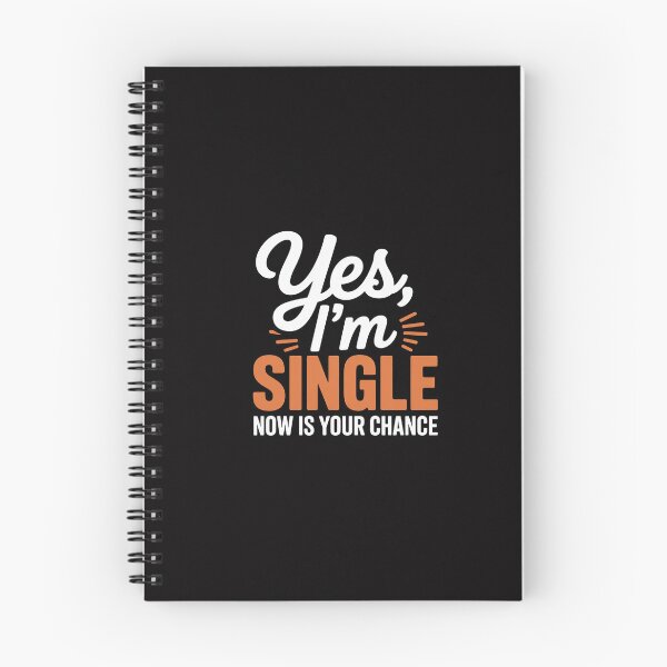 Item preview, Yes I'm Single Now Is Your Chance Life Quotes Sarcasm designed and sold by GalaFunny.