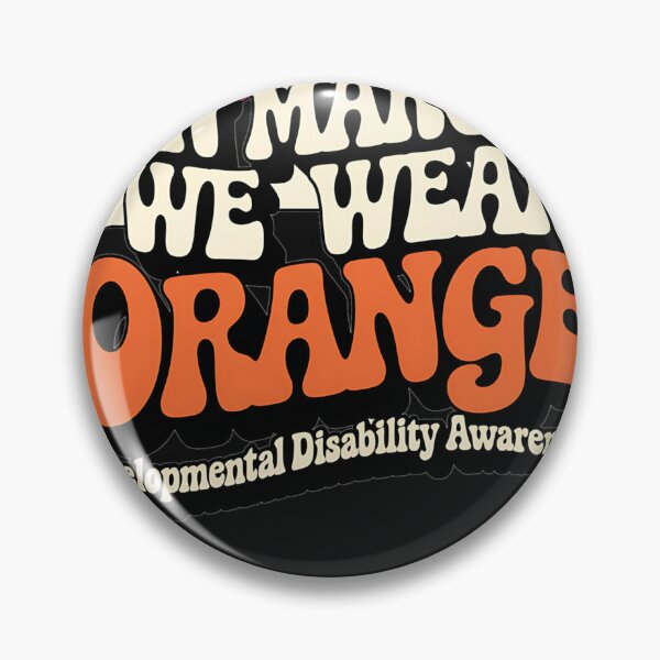 Item preview, In March We Wear Orange - Developmental Disability Awareness designed and sold by AvagondaMind.