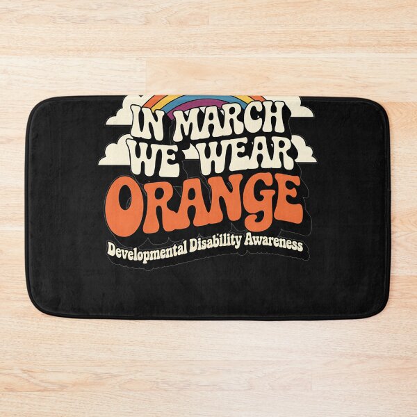 Item preview, In March We Wear Orange - Developmental Disability Awareness designed and sold by AvagondaMind.