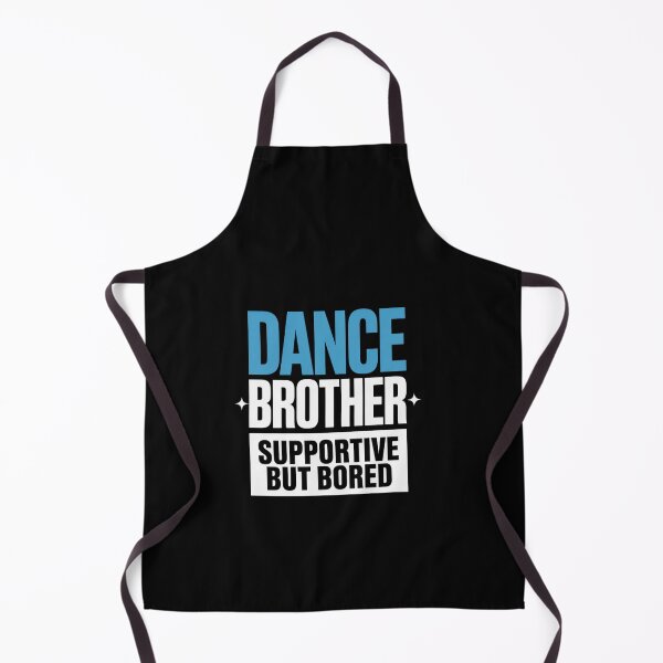 Item preview, Dance Brother Supportive But Bored Funny Dance Sister designed and sold by ReadySide.