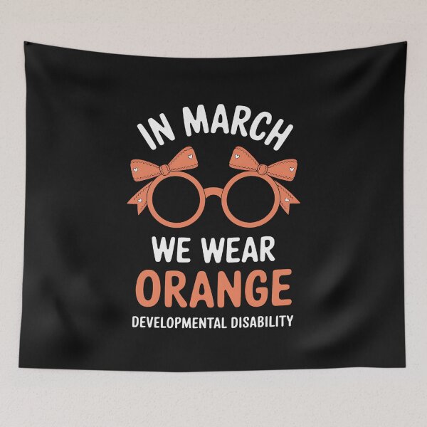 Item preview, In March We Wear Orange Developmental Disability Awareness  6 designed and sold by AvagondaMind.