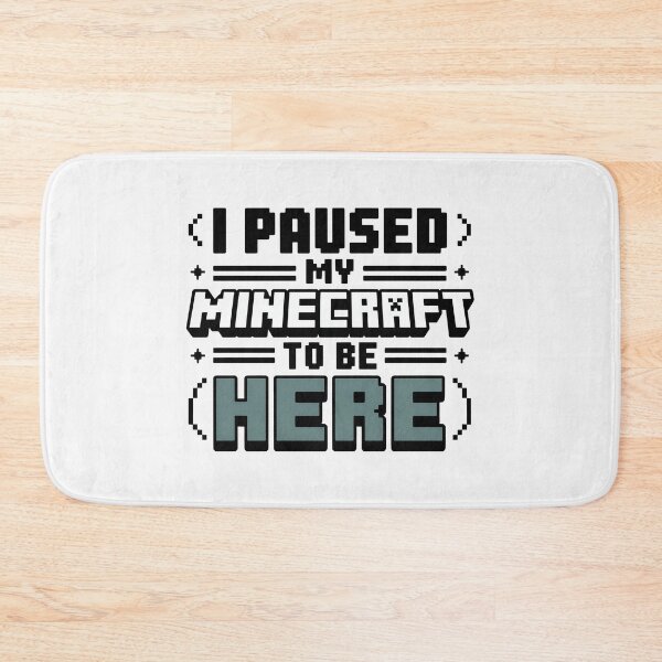 Item preview, I Paused My Game To Be Here 2025, I Paused My Minecraft To Be Here designed and sold by graphic-genie.