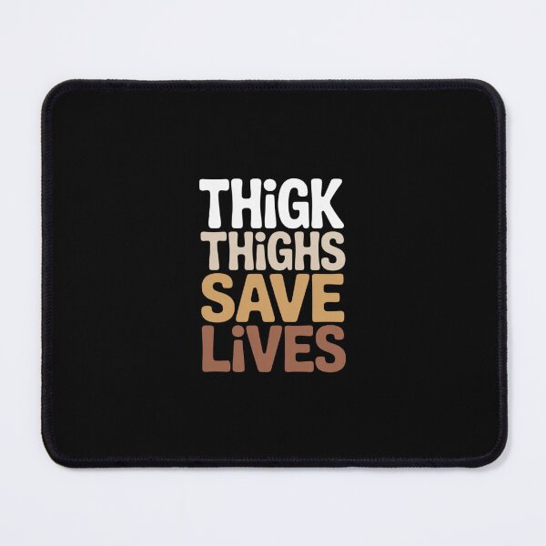 Item preview, Thick Thighs Save Lives Thick Thighs Save Lives designed and sold by RustsyMin.