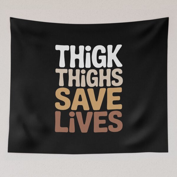 Item preview, Thick Thighs Save Lives Thick Thighs Save Lives designed and sold by RustsyMin.