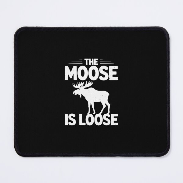 Item preview, The Moose Is Loose Wildlife Animal Canadian Elk Moose designed and sold by RustsyMin.