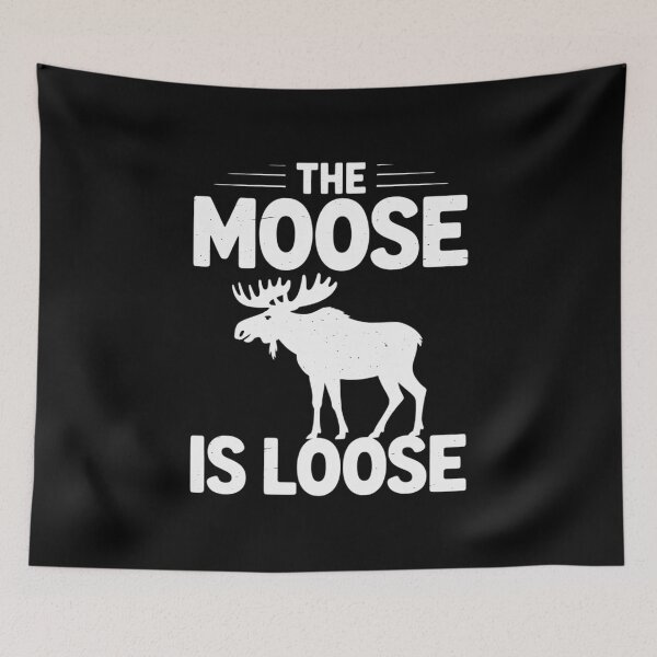 Item preview, The Moose Is Loose Wildlife Animal Canadian Elk Moose designed and sold by RustsyMin.