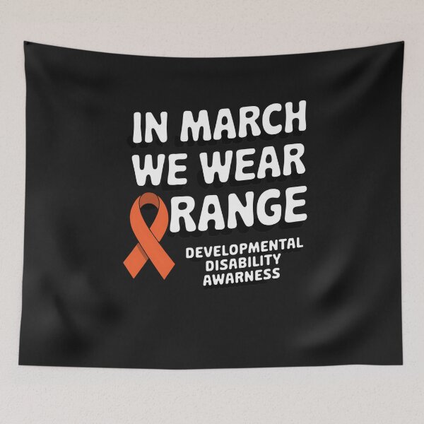 Item preview, In March We Wear Orange Developmental Disability Awareness 4 designed and sold by AvagondaMind.