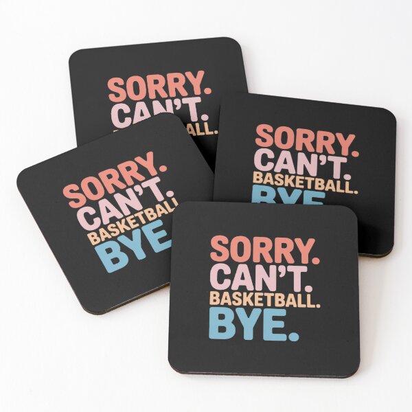 Item preview, Sorry Can't Basketball Bye,Basketball Player Sayings designed and sold by RustsyMin.