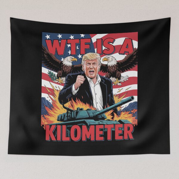 Item preview, WTF Is A Kilometer Donald Trump Funny Trump Supporters designed and sold by GamtosMintys.