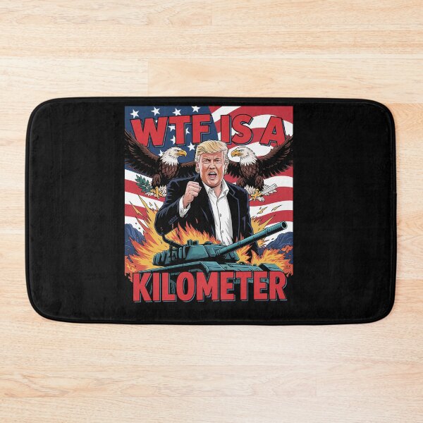 Item preview, WTF Is A Kilometer Donald Trump Funny Trump Supporters designed and sold by GamtosMintys.