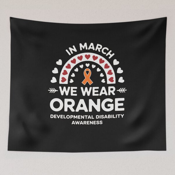 Item preview, In March We Wear Orange Developmental Disability Awareness 9 designed and sold by AvagondaMind.