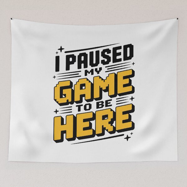 Item preview, I Paused My Game To Be Here 2025, I Paused My Game To Be Here designed and sold by graphic-genie.