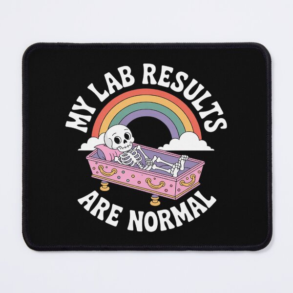 Item preview, My Lab Results are Normal designed and sold by HardcoreTour.