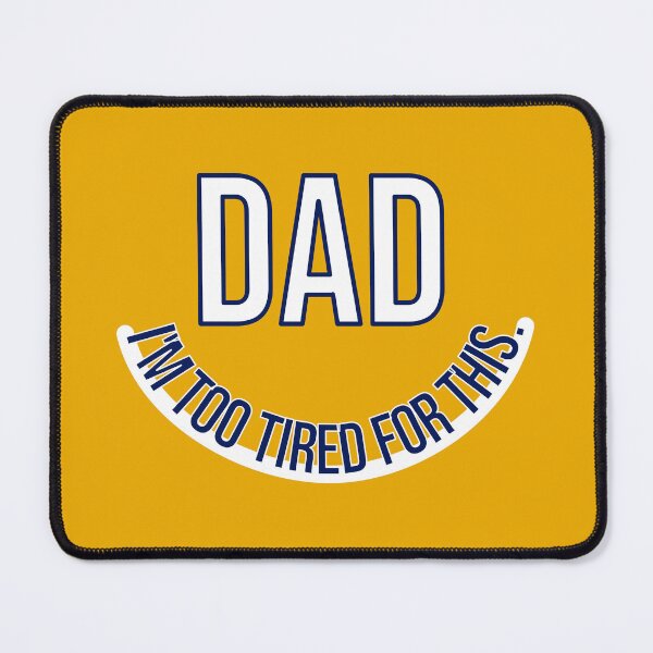 Item preview, Funny Dad Quote – “I’m Too Tired For This” designed and sold by glategan.