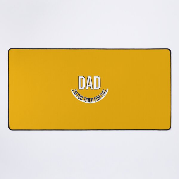 Item preview, Funny Dad Quote – “I’m Too Tired For This” designed and sold by glategan.