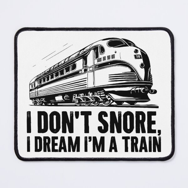 Item preview, I Dont Snore, I Dream Im A Train - Funny Rail Fans designed and sold by karnikavoriz.