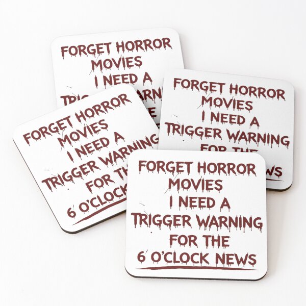 Item preview, Forget Horror Movies I Need A Trigger Warning For The 6 O'clock News  designed and sold by Megaera8.