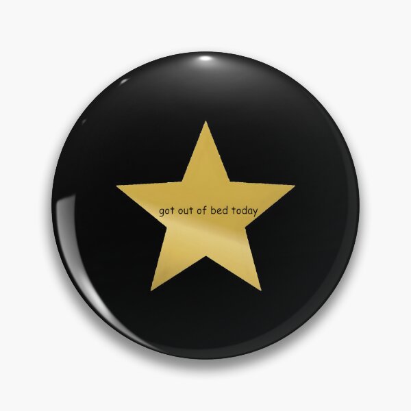 Item preview, Got Out Of Bed Today Gold Star designed and sold by SaulSalinas.