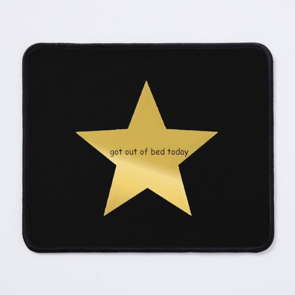 Item preview, Got Out Of Bed Today Gold Star designed and sold by SaulSalinas.