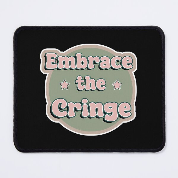 Item preview, Embrace The Cringe designed and sold by vance-nicholson.