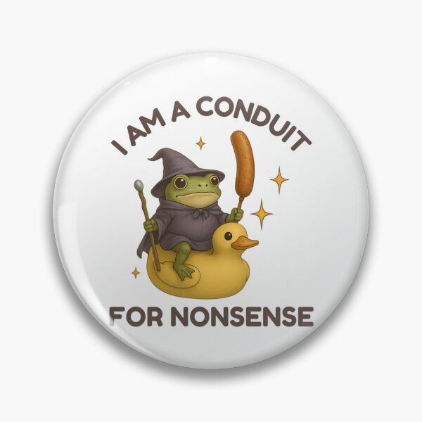 Item preview, I Am A Conduit For Nonsense designed and sold by vance-nicholson.