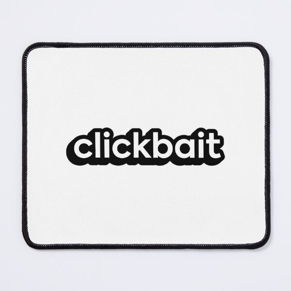 Item preview, Clickbait designed and sold by vance-nicholson.