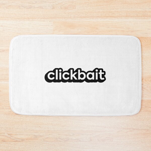 Item preview, Clickbait designed and sold by vance-nicholson.