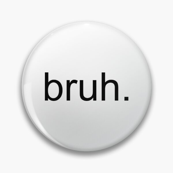 Item preview, Bruh designed and sold by vance-nicholson.