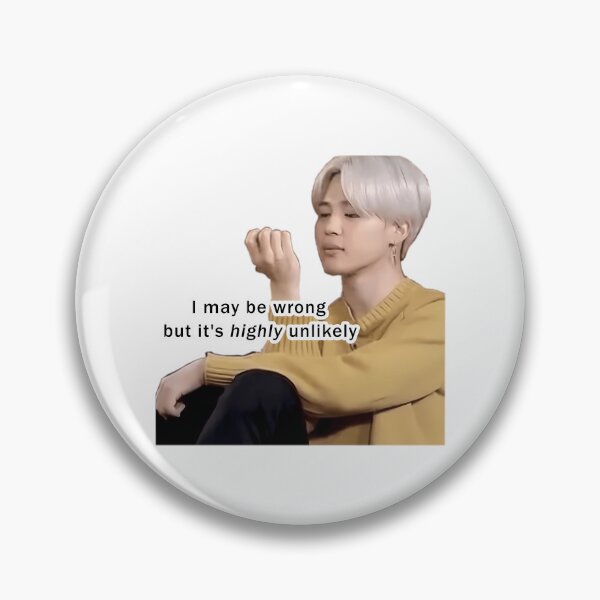 Item preview, I May Be Wrong But It'S Highly Unlikey - Sassy Jimin designed and sold by vance-nicholson.