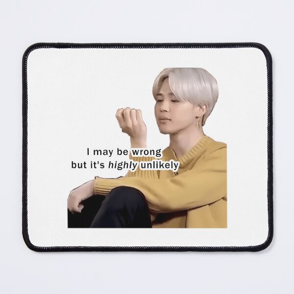 Item preview, I May Be Wrong But It'S Highly Unlikey - Sassy Jimin designed and sold by vance-nicholson.