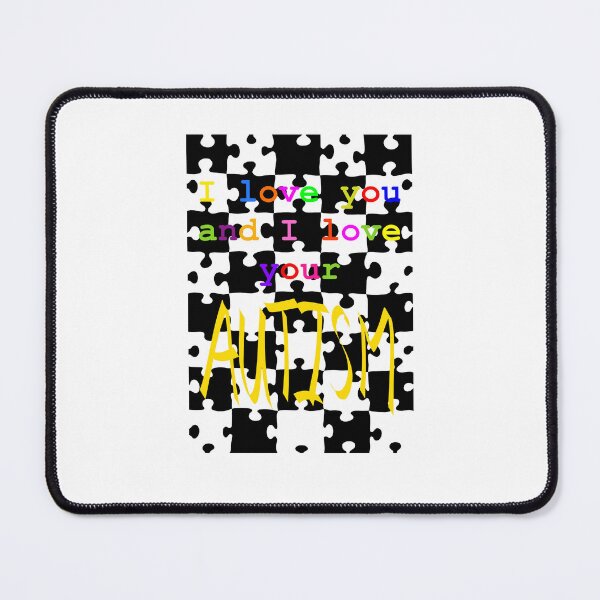 Item preview, I love you and I love your autism designed and sold by Iwearthecheeseitdoesnotwearme.