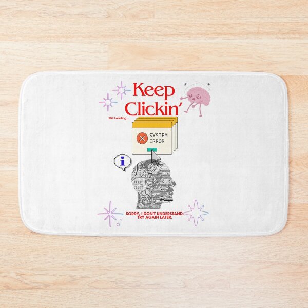 Item preview,  "Keep Clickin'" Still Loading System Error Art designed and sold by MusikalTales.