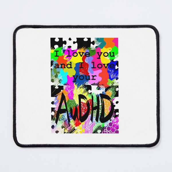 Item preview, I love you and your AUDHD designed and sold by Iwearthecheeseitdoesnotwearme.