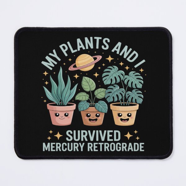 Item preview, My Plants and I Survived Mercury Retrograde Funny Plants designed and sold by FndPardaL.