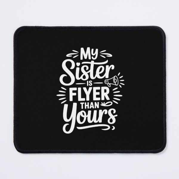 Item preview, My Sister Is Flyer Than Yours, Cheer Sister Cheerleader designed and sold by velltoons.