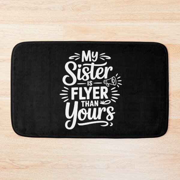 Item preview, My Sister Is Flyer Than Yours, Cheer Sister Cheerleader designed and sold by velltoons.