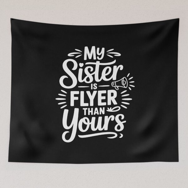 Item preview, My Sister Is Flyer Than Yours, Cheer Sister Cheerleader designed and sold by velltoons.