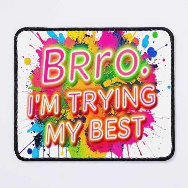 Item preview, “Bro I’m Trying My Best – Neon Splash Motivational Funny Quote Design” designed and sold by Trendworld00.