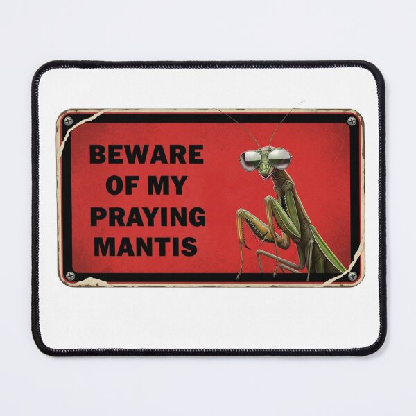 Item preview, Beware of my Praying mantis designed and sold by LoganDzign.